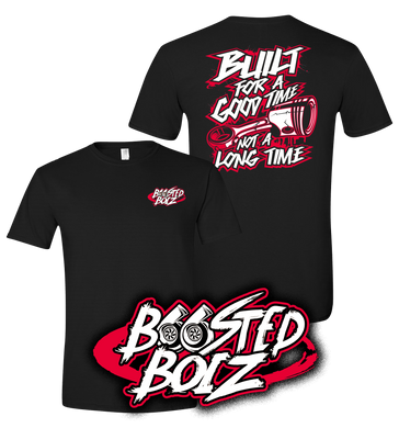 NEW Built For a Good Time Not a Long Time T-Shirt
